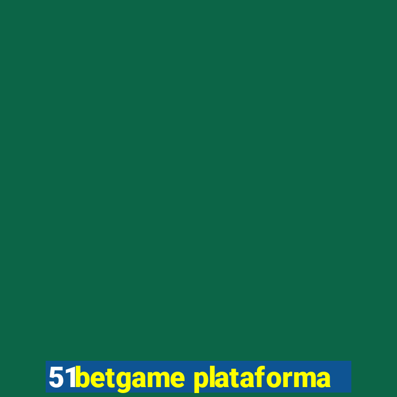 51betgame plataforma